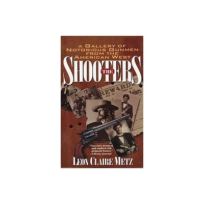 The Shooters - by Leon Claire Metz (Paperback)