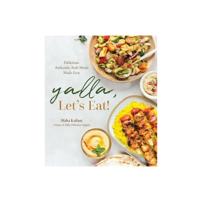 Yalla, Lets Eat! - by Maha Kailani (Paperback)