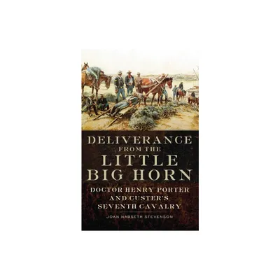 Deliverance from the Little Big Horn - by Joan Nabseth Stevenson (Paperback)