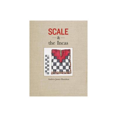 Scale and the Incas - by Andrew James Hamilton (Hardcover)