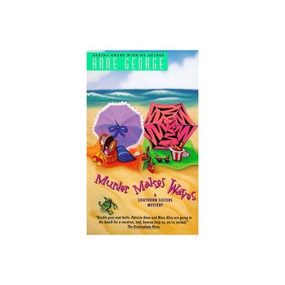 Murder Makes Waves - (Southern Sisters Mystery) by Anne George (Paperback)