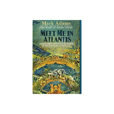 Meet Me in Atlantis - by Mark Adams (Paperback)