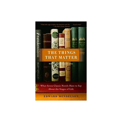 The Things That Matter - by Edward Mendelson (Paperback)