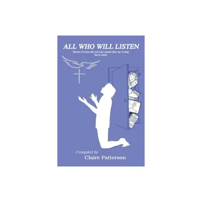 All Who Will Listen - (Paperback)