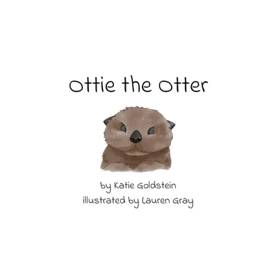 Ottie the Otter - by Katie Goldstein (Hardcover)