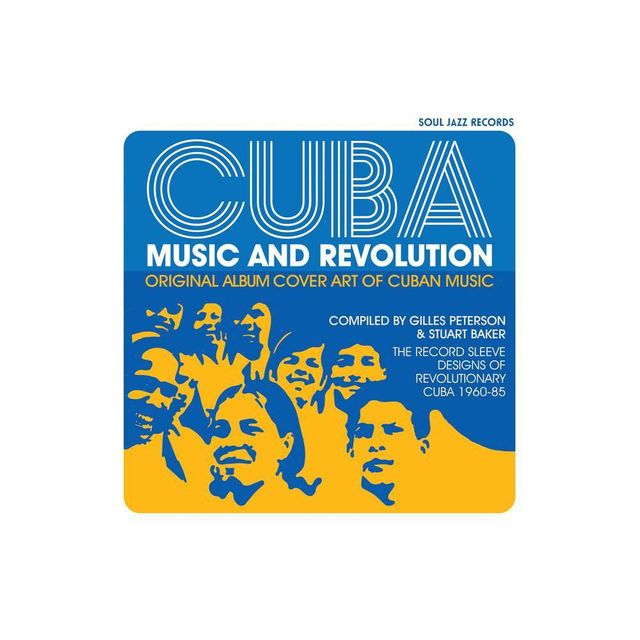 Cuba: Music and Revolution - by Stuart Baker & Gilles Peterson (Hardcover)