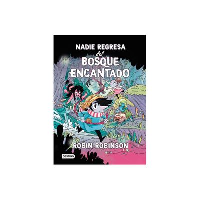 Nadie Regresa del Bosque Encantado / No One Returns from the Enchanted Forest - by Robin Robinson (Paperback)