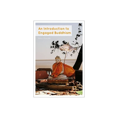 An Introduction to Engaged Buddhism - by Paul Fuller (Hardcover)