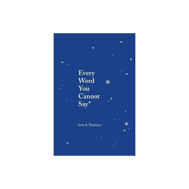 Every Word You Cannot Say - By Iain S. Thomas ( Paperback )