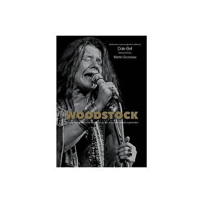 Woodstock: Interviews and Recollections - by Dale Bell (Paperback)