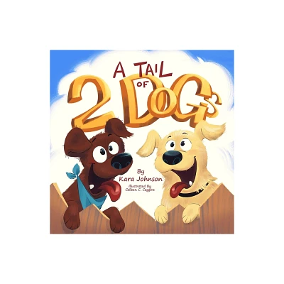 A Tail of 2 Dogs - by Kara Johnson (Paperback)