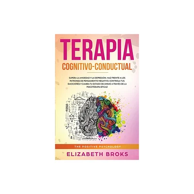 Terapia Cognitivo-Conductual - (Autoayuda: Gua de Psicologa Humana) by Broks Elizabeth (Paperback)