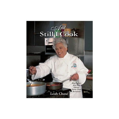 And Still I Cook - by Leah Chase (Paperback)