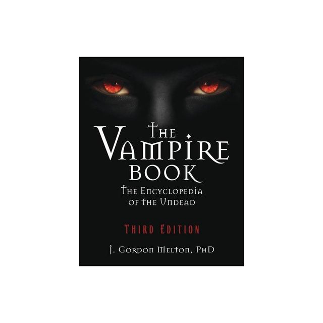 The Vampire Book - (Real Unexplained! Collection) 3rd Edition by J Gordon Melton (Paperback)