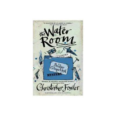 The Water Room - (Peculiar Crimes Unit) by Christopher Fowler (Paperback)