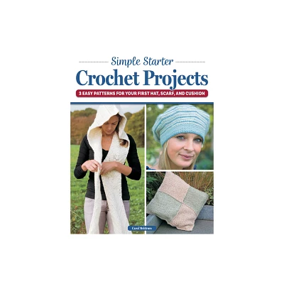 Simple Starter Crochet Projects - by Carol Meldrum (Paperback)