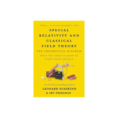 Special Relativity and Classical Field Theory - (Theoretical Minimum) by Leonard Susskind & Art Friedman (Paperback)