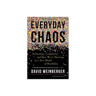 Everyday Chaos - by David Weinberger (Hardcover)