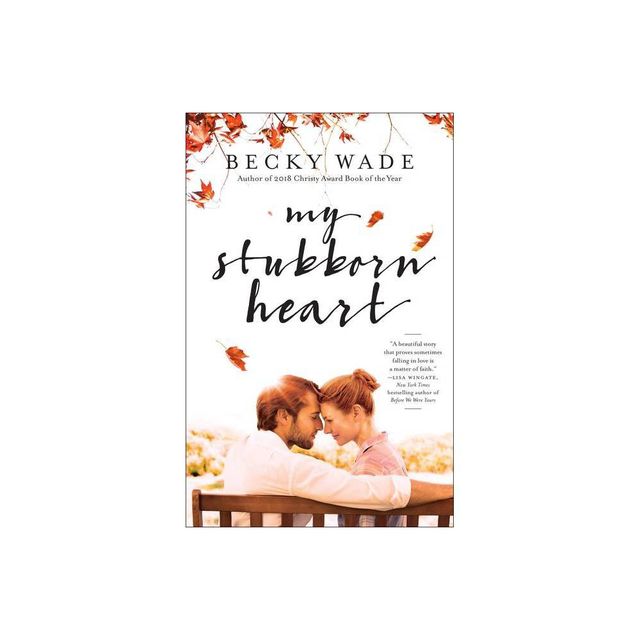 My Stubborn Heart - by Becky Wade (Paperback)