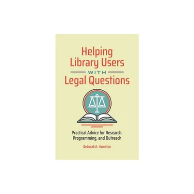 Helping Library Users with Legal Questions - by Deborah Hamilton (Paperback)