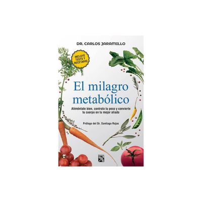 El Milagro Metablico / The Metabolic Miracle - by Carlos Jaramillo (Paperback)