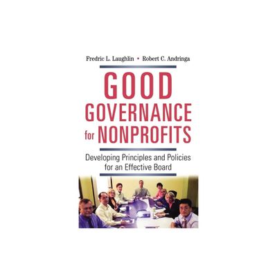 Good Governance for Nonprofits - by Frederic L Laughlin & Robert C Andringa (Paperback)