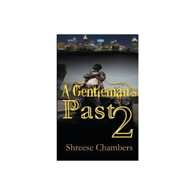 A Gentlemans Past 2 - by Shreese Chambers (Paperback)