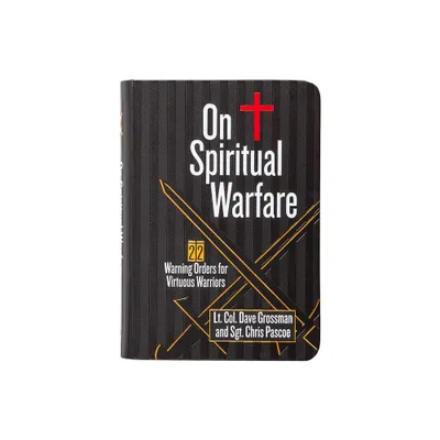 On Spiritual Warfare - by Lt Col Dave Grossman & Chris Pascoe (Leather Bound)