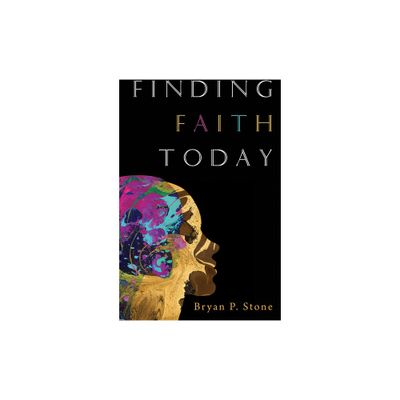 Finding Faith Today - by Bryan P Stone (Paperback)