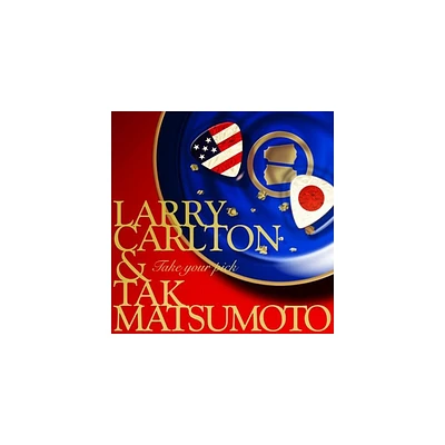 Larry Carlton & Tak Matsumoto - Take Your Pick (CD)