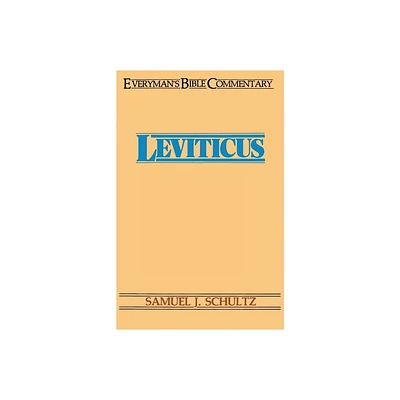 Leviticus- Everymans Bible Commentary - (Everymans Bible Commentaries) by Samuel Schultz (Paperback)