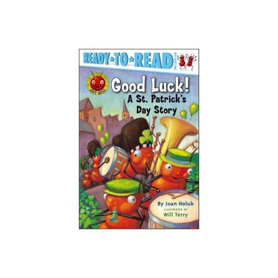 Good Luck! - (Ant Hill) by Joan Holub (Paperback)