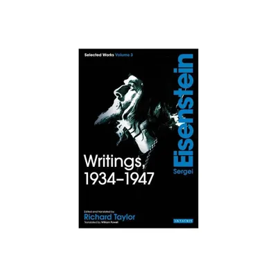 Writings, 1934-1947 - (Sergei Eisenstein: Selected Works) by Sergei Eisenstein (Paperback)