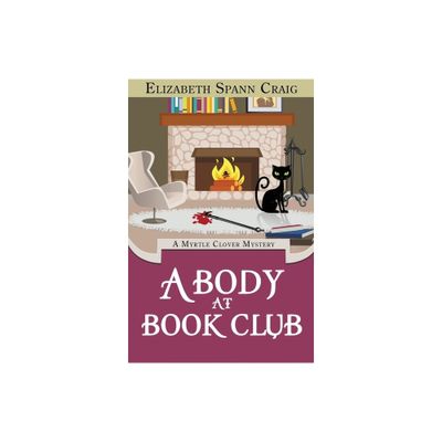 A Body at Book Club - (Myrtle Clover Cozy Mystery) by Elizabeth Spann Craig (Paperback)