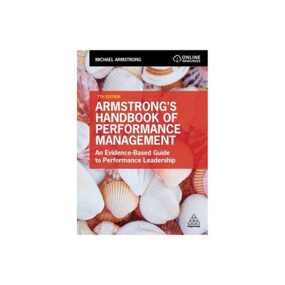 Armstrongs Handbook of Performance Management - 7th Edition by Michael Armstrong (Paperback)