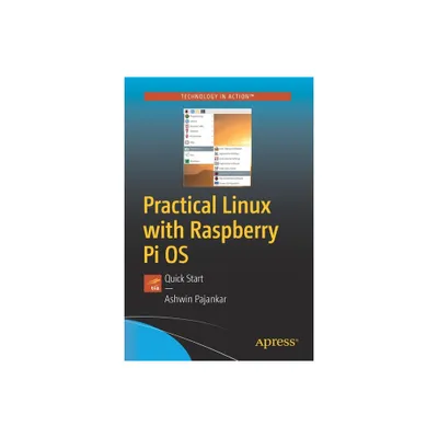 Practical Linux with Raspberry Pi OS - by Ashwin Pajankar (Paperback)