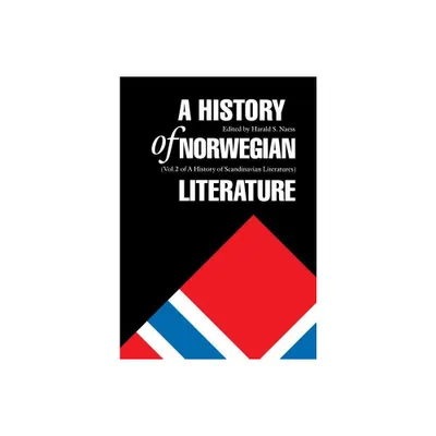 A History of Norwegian Literature - (Histories of Scandinavian Literature) by Harald S Naess (Hardcover)