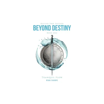 Beyond Destiny - by Ryan Jordan Sharpe (Paperback)