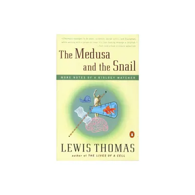 The Medusa and the Snail - by Lewis Thomas (Paperback)