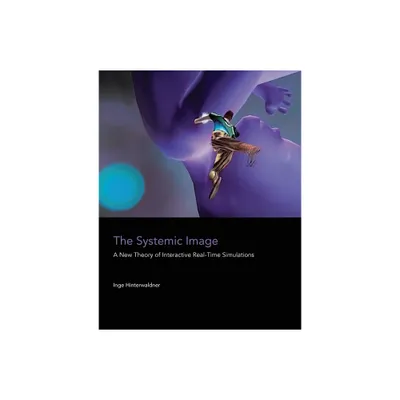 The Systemic Image - (Information Society) by Inge Hinterwaldner (Paperback)