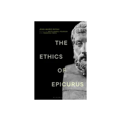 The Ethics of Epicurus and Its Relation to Contemporary Doctrines - (Re-Inventing Philosophy as a Way of Life) by Jean-Marie Guyau (Paperback)