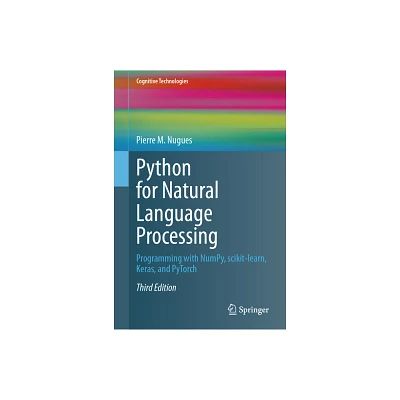 Python for Natural Language Processing - (Cognitive Technologies) 3rd Edition by Pierre M Nugues (Hardcover)