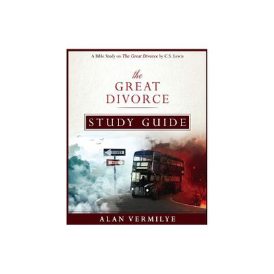 The Great Divorce Study Guide - (CS Lewis Study) by Alan Vermilye (Paperback)