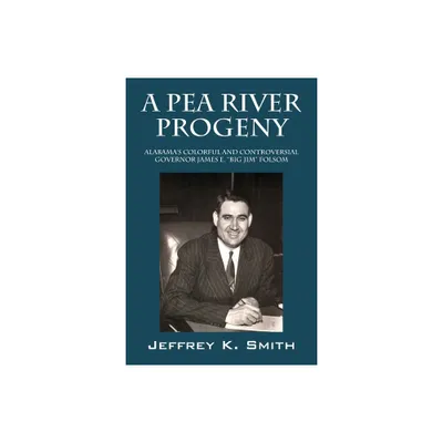 A Pea River Progeny - by Jeffrey K Smith (Paperback)