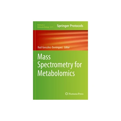 Mass Spectrometry for Metabolomics - (Methods in Molecular Biology) by Ral Gonzlez-Domnguez (Paperback)