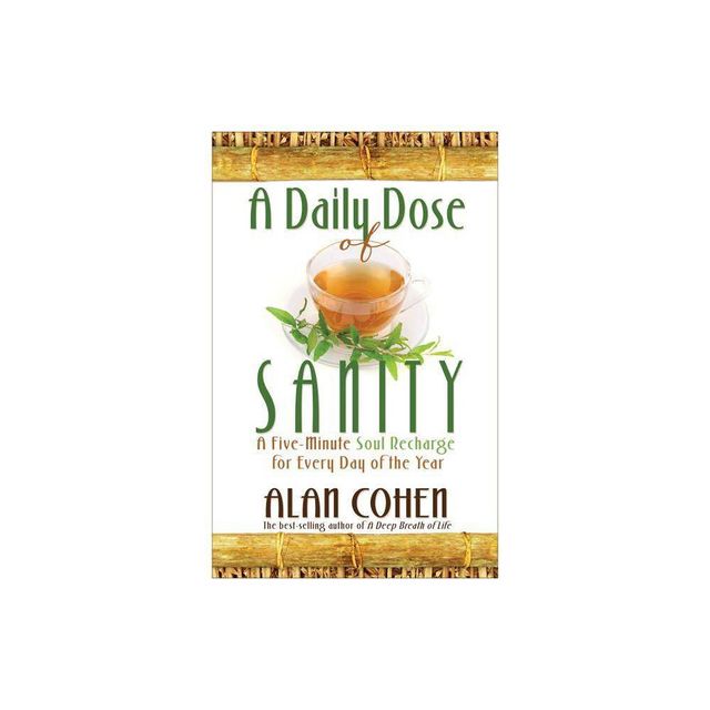 A Daily Dose of Sanity - by Alan Cohen (Paperback)