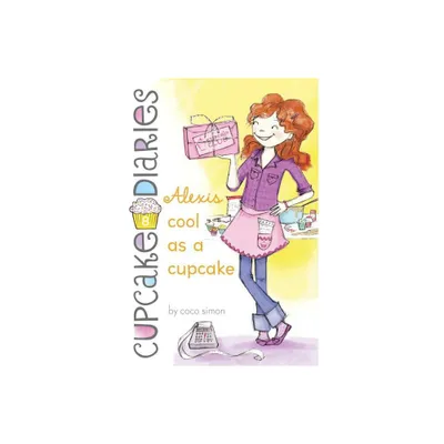 Alexis Cool as a Cupcake - (Cupcake Diaries) by Coco Simon (Paperback)