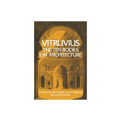 The Ten Books on Architecture - (Dover Architecture) by Vitruvius (Paperback)