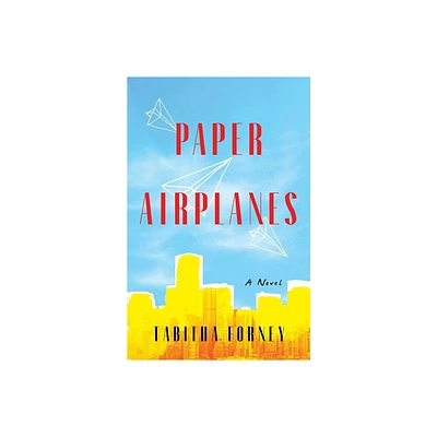 Paper Airplanes - by Tabitha Forney (Paperback)