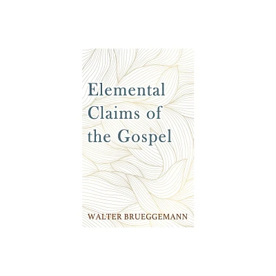 Elemental Claims of the Gospel